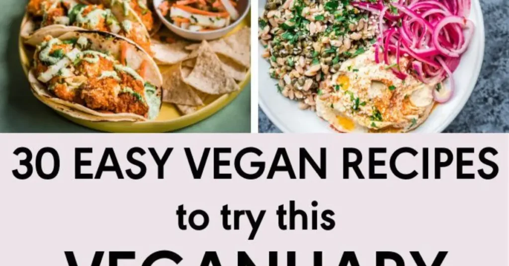 30+ Easy Vegan Recipes for Healthy, Delicious Meals 30+ easy vegan recipes for healthy, delicious meals