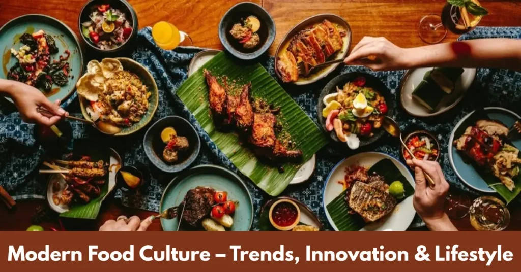 modern food culture – trends, innovation & lifestyle